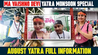Ma Vaishno Devi Yatra *Monsoon Special* ☔️ August Yatra Full information 🔱