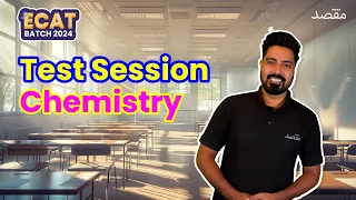 Chemistry Test Session - Clear your concepts for NED & UET