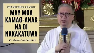 MAY MGA KAMAG-ANAK NA DI NAKAKATUWA - Homily by Fr. Dave Concepcion on the 2nd Day of Misa de Gallo