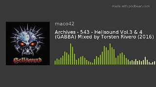 Archives - 543 - Hellsound Vol.3 & 4 (GABBA) Mixed by Torsten Rivero (2016)