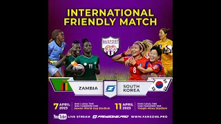 REPLAY Match 2° ⏪  🇿🇲Zambia 0-5 South Korea🇰🇷 | 11 April 2023 | 2nd Friendly match Women’s | FANZONE