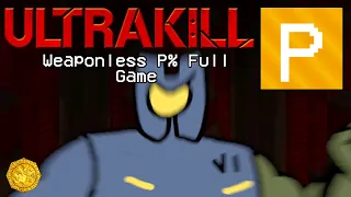 ULTRAKILL | Weaponless P% Full Game