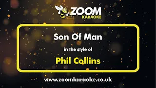 Phil Collins - Son Of Man - Karaoke Version from Zoom Karaoke