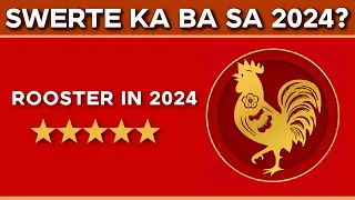 2024 YEAR OF THE ROOSTER Kapalaran Forecast - Career, Health, Love at Wealth | SWERTE o MALAS?