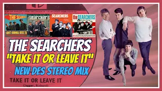 Searchers - Take It Or Leave It (1966, DES Stereo Remix, 2024)