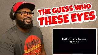 THE GUESS WHO - THESE EYES | REACTION