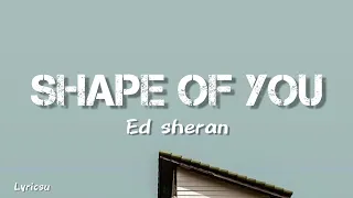 Ed Sheeran - Shape Of You (lyrics)