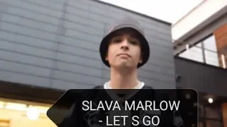 SLAVA MARLOW -  LET '' S GO (  СЛИВ ТРЕКА)