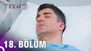 Kaderimin Yazıldığı Gün 18. Bölüm