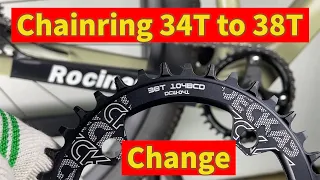 How to change chainring 34T to 38T and chain length