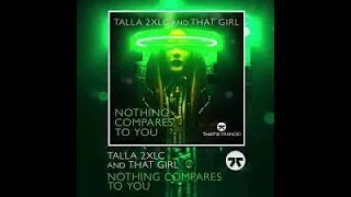 Talla 2XLC & That Girl - Nothing Compares To You(Extended Mix)