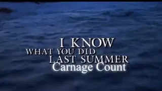 I Know What You Did Last Summer Franchise (1997 - 2006) Carnage Count