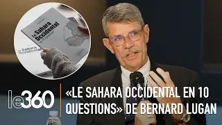 Bernard Lugan présente son livre «le Sahara occidental en 10 questions» à Casablanca