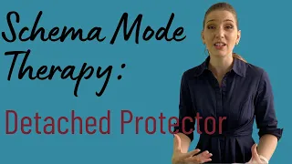 Schema Mode Therapy: The Detached Protector