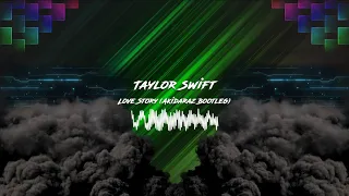 Taylor Swift - Love Story (Akidaraz Hardstyle Bootleg)