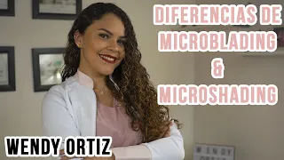 ¿Microblading o Microshading? ¿Cual es Mejor? | Wendy Ortiz