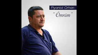 Piyanist Orhan - Ömrüm Oyun Havası HQ