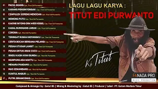 LAGU KARYA : TITUT EDI PURWANTO | MUSIC PRODUCER : BY GATUT BS (FANADA PRO)