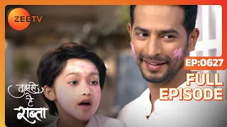Malhar Asks Atharv for Help - Tujhse Hai Raabta - Full ep 627 - Zee TV