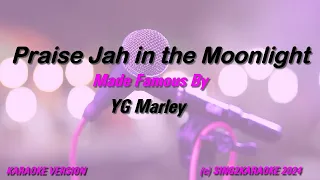 YG Marley   Praise Jah in the Moonlight (Karaoke Version) Lyrics