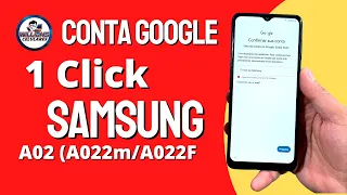 Desbloquear Conta Google Samsung A02  A022M, A022F com 1 Click Rápido e Fácil