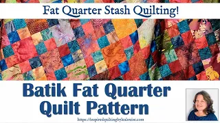 Fat Quarter Quilting Pattern-Batik Fat Quarter Quilts-Charm Square Quilt Pattern-Stash Buster