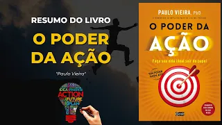 RESUMO  - O PODER DA AÇÃO  - PAULO VIEIRA