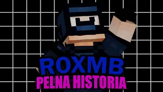 RoxMb - Pełna Historia