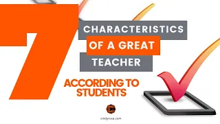 How To Be a Good Teacher|7 Characteristics of a Highly Effective Teacher From A Students Perspective