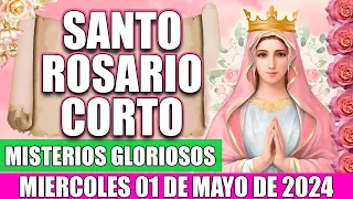 ROSARIO CORTO DE HOY MIERCOLES 01 DE MAYO DE 2024 -MISTERIOS GLORIOSOS- EVANGELIO DE HOY