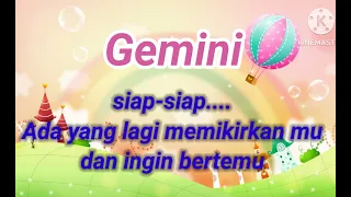 💟Gemini💟Siap-siap.... ada yang lagi memimirkanmu dan ingin bertemu