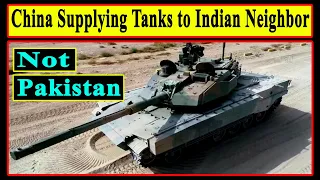 China Supplying Type 15 Tanks to a Neighbour of India, Not Pakistan