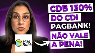 A verdade sobre o CDB 130% do CDI do PagBank!