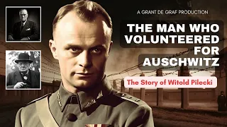 The Man Who Volunteered for Auschwitz: The Story of Captain Witold Pilecki #humanspirit