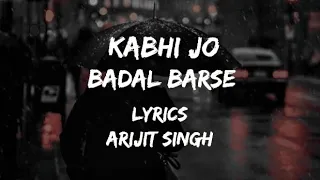 kabhi jo badal barse song lyrics