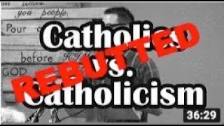 Catholicism: Worth Arguing About (REBUTTED)