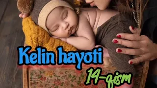 Kelin hayoti 14-qism / КЕЛИН ХАЁТИ 14-кисм