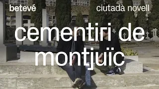 Cementiri de Montjuïc - Ciutadà novell | betevé