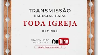 [TRANSMISSÃO ESPECIAL 15h] - 03/07/2022 - Igreja Cristã Maranata - Igrejas do Brasil