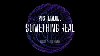 Something Real (8D Audio) - Post Malone - use headphones