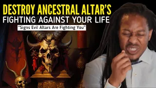 DESTROY Evil Altars Fighting Against Your Life: Signs Evil Altars Are Fighting You•Prophet Lovy