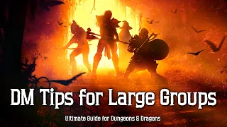 DM Tips for Large Groups  - Ultimate Guide for Dungeons and Dragons
