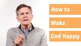 How Can I Make God Happy? - Chip Ingram