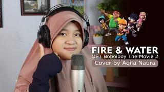 Fire & Water Boboiboy || cover by Aqila