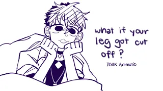 what if your leg got cut off || TBHK Animatic