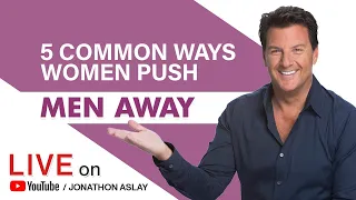 5 Common Ways Women Push Men Away (#5 Makes Men RUN)