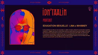 IDNT'AALIN FEST 2K21- PODCAST EDUCATION SEXUELLE- LINA ET WHISKEY - PART 2