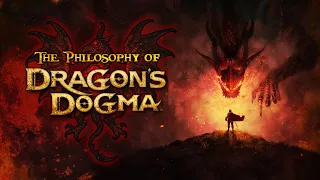 The Philosophy of Dragon's Dogma