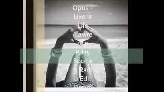 Opus - Live is Life (Lorenzo Pasini Bootleg Radio Edit Summer 2k14   )