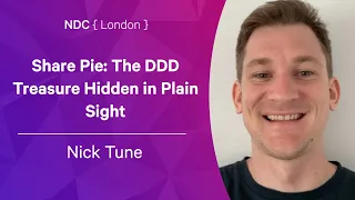 Share Pie: The DDD Treasure Hidden in Plain Sight - Nick Tune - NDC London 2022